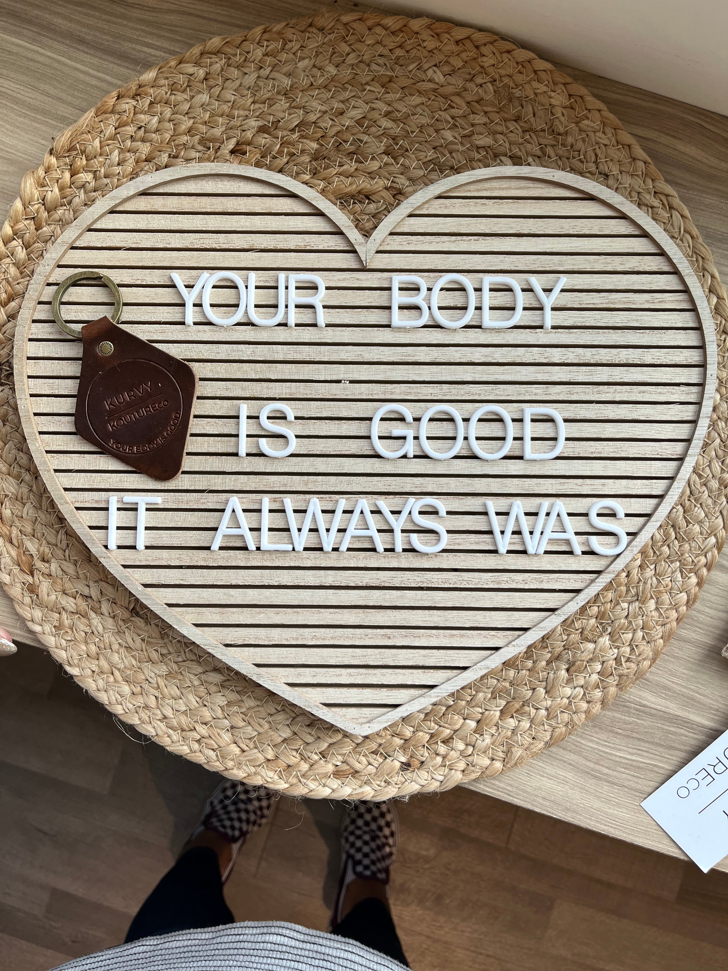 Your Body Is Good Keychain
