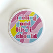 Feeling Good Sticker